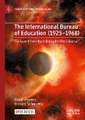 The International Bureau of Education (1925-1968): "The Ascent From the Individual to the Universal"