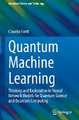 Quantum Machine Learning: Thinking and Exploration in Neural Network Models for Quantum Science and Quantum Computing