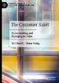 The Customer Asset: Understanding and Managing its Value