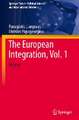 The European Integration, Vol. 1: History