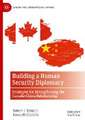 Building a Human Security Diplomacy: Strategies for Strengthening the Canada-China Relationship