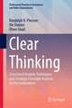 Clear Thinking: Structured Analytic Techniques and Strategic Foresight Analysis for Decisionmakers 