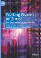 Working Women on Screen: Paid Labour and Fourth Wave Feminism