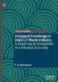 Untapped Knowledge in India’s E-Waste Industry: A Roadmap to Strengthen the Informal Economy