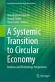 A Systemic Transition to Circular Economy: Business and Technology Perspectives