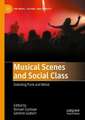 Musical Scenes and Social Class: Debating Punk and Metal