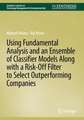Using Fundamental Analysis and an Ensemble of Classifier Models Along with a Risk-Off Filter to Select Outperforming Companies