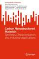 Carbon Nanostructured Materials: Synthesis, Characterization, and Industrial Applications