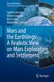 Mars and the Earthlings: A Realistic View on Mars Exploration and Settlement