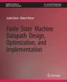 Finite State Machine Datapath Design, Optimization, and Implementation