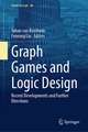 Graph Games and Logic Design
