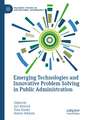 Emerging Technologies and Innovative Problem Solving in Public Administration