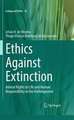 Ethics Against Extinction