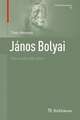 János Bolyai: Die ersten 200 Jahre