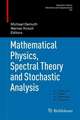 Mathematical Physics, Spectral Theory and Stochastic Analysis