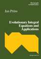 Evolutionary Integral Equations and Applications