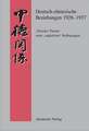 Deutsch-chinesische Beziehungen 1928-1937: "Gleiche" Partner unter "ungleichen" Bedingungen: Eine Quellensammlung