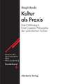 Kultur als Praxis: Eine Einführung in die Philosophie Ernst Cassirers