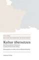 Kultur übersetzen: Zur Wissenschaft des Übersetzens im deutsch-französischen Dialog