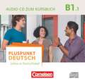 Pluspunkt Deutsch - Leben in Deutschland B1: Teilband 1 - Audio-CD zum Kursbuch