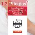 Pflegias - Generalistische Pflegeausbildung: Zu allen Bänden - Grundlagen d. beruflichen Pflege, Pflegerisches Handeln, Anatomie u. Physiologie