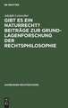 Gibt es ein Naturrecht? : Beiträge zur Grundlagenforschung der Rechtsphilosophie: [Hauptbd.]