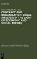 Contract and Organisation: Legal Analysis in the Light of Economic and Social Theory