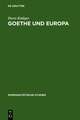 Goethe und Europa: Essays und Aufsätze 1944-1983