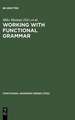 Working with Functional Grammar: Descriptive and Computational Applications