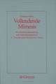 Vollendende Mimesis: Wirklichkeitsdarstellung und Selbstbezüglichkeit in Theorie und literarischer Praxis