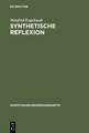 Synthetische Reflexion: Zur Stellung einer nach Kategorien reflektierenden Urteilskraft in Kants theoretischer Philosophie