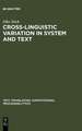 Cross-Linguistic Variation in System and Text: A Methodology for the Investigation of Translations and Comparable Texts