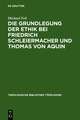 Die Grundlegung der Ethik bei Friedrich Schleiermacher und Thomas von Aquin