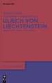Ulrich von Liechtenstein: Leben - Zeit - Werk - Forschung