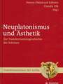 Neuplatonismus und Ästhetik: Zur Transformationsgeschichte des Schönen