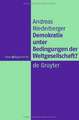 Demokratie unter Bedingungen der Weltgesellschaft?: Normative Grundlagen legitimer Herrschaft in einer globalen politischen Ordnung