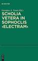 Scholia vetera in Sophoclis "Electram"