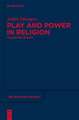 Play and Power in Religion: Collected Essays