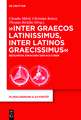 "Inter graecos latinissimus, inter latinos graecissimus": Bessarion zwischen den Kulturen