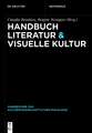 Handbuch Literatur & Visuelle Kultur