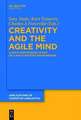 Creativity and the Agile Mind: A Multi-Disciplinary Study of a Multi-Faceted Phenomenon