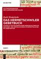 Das Hermetschwiler Gebetbuch: Studien zu deutschsprachiger Gebetbuchliteratur der Nord- und Zentralschweiz im Spätmittelalter. Mit einer Edition