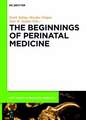 The Beginnings of Perinatal Medicine