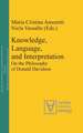 Knowledge, Language, and Interpretation: On the Philosophy of Donald Davidson