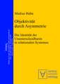 Objektivität durch Asymmetrie: Die Identität der Ununterscheidbaren in relationalen Systemen