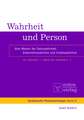 Wahrheit und Person: Vom Wesen der Seinswahrheit, Erkenntniswahrheit und Urteilswahrheit