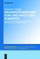 Grammatikerwerb vor und nach der Pubertät: Eine Fallstudie zur Verbstellung im Deutschen als Zweitsprache