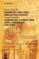 Markion und der biblische Kanon / Christian Literature and Christian History