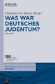 Was war deutsches Judentum?: 1870–1933