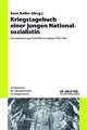 Kriegstagebuch einer jungen Nationalsozialistin: Die Aufzeichnungen Wolfhilde von Königs 1939-1946